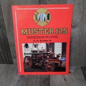 MUSTER 125 New York City Fire Department Anniversary Koehler Signed 1st Edition